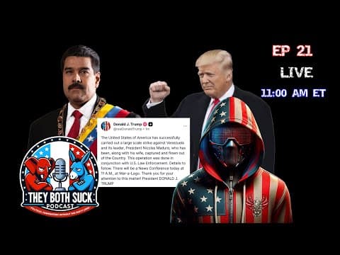 We Just Invaded Venezuela... Press Conference at Mar-a-Lago - They Both Suck Podcast EP 21