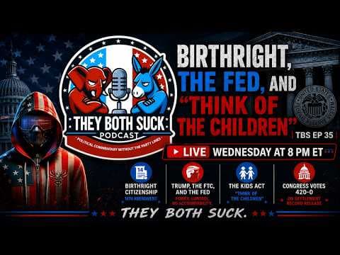 Birthright, The Fed, and "Think of the Children" | TBS Ep 35